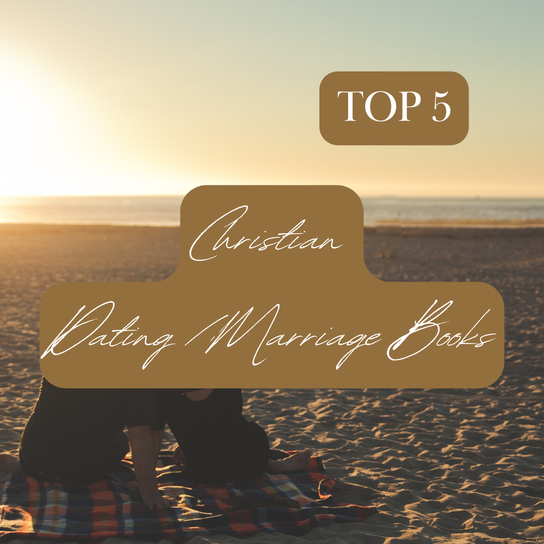 The Best Christian Dating/ Marriage Books