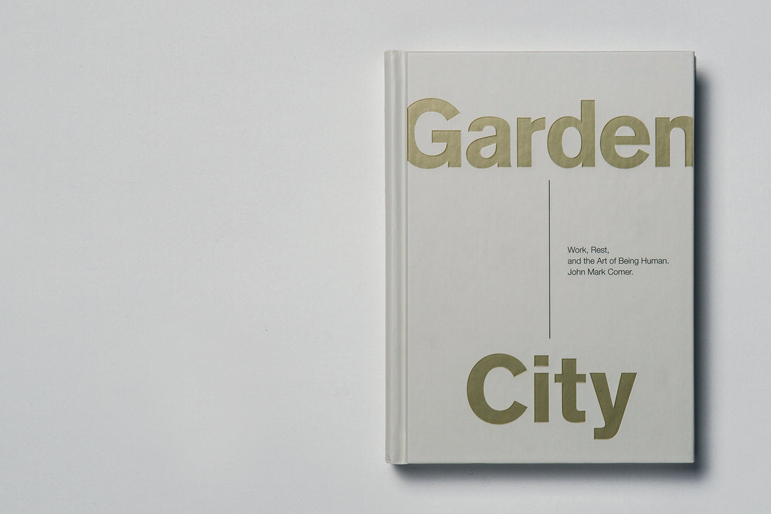 CHRISTIAN BOOK REVIEW: Garden City by John Mark Comer