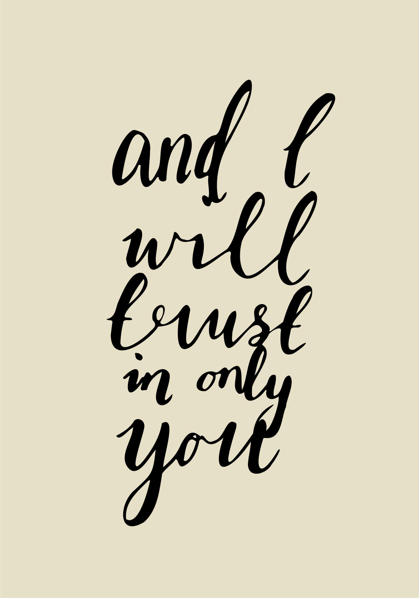 Trust in Only You Calligraphy Print